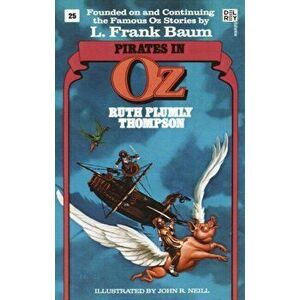 Pirates in Oz (Wonderful Oz Books, No 25), Paperback - Ruth Plumly Thompson imagine