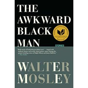 The Awkward Black Man, Paperback - Walter Mosley imagine