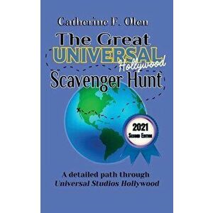 The Great Universal Studios Hollywood Scavenger Hunt Second Edition, Paperback - Catherine Olen imagine