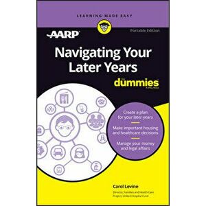 Navigating Your Later Years for Dummies, Paperback - Carol Levine imagine