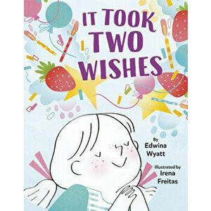 It Took Two Wishes, Hardcover - Edwina Wyatt imagine