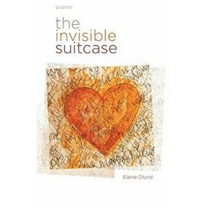 The Invisible Suitcase, Paperback - Elaine Olund imagine