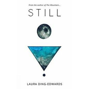 Still, Paperback - Laura Ding-Edwards imagine