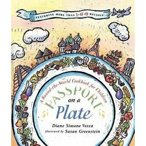 Passport on a Plate: A Round-The-World Cookbook for Children, Paperback - Diane Simone Vezza imagine