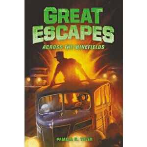 Great Escapes #6: Across the Minefields, Hardcover - Pamela D. Toler imagine