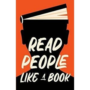 Read People Like a Book: How to Speed-Read People, Analyze Body Language, and Understand Emotions, Paperback - Discover Press imagine