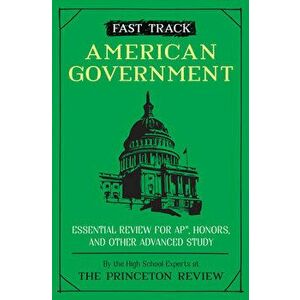 Fast Track: American Government: Essential Review for Ap, Honors, and Other Advanced Study, Paperback - *** imagine