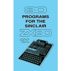 30 Programs for the Sinclair ZX80, Paperback - Retro Reproductions imagine