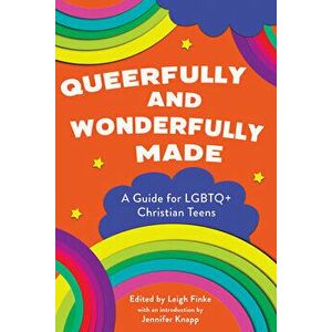 Queerfully and Wonderfully Made: A Guide for LGBTQ Christian Teens, Paperback - Leigh Finke imagine