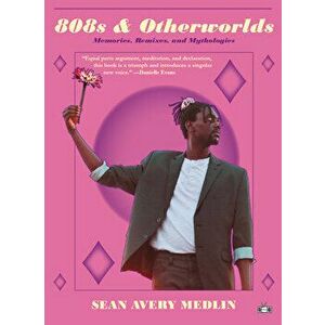 808s & Otherworlds: Memories, Remixes, & Mythologies, Paperback - Sean Avery Medlin imagine