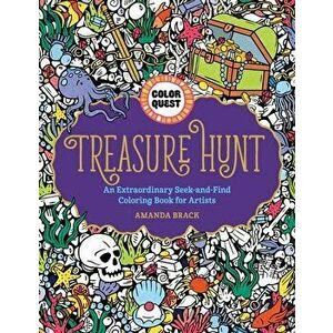 Color Quest: Treasure Hunt: An Extraordinary Seek-And-Find Coloring Book for Artists, Paperback - Amanda Brack imagine