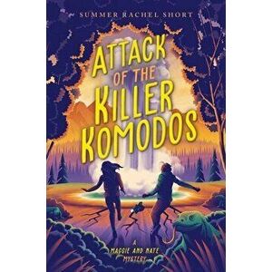 Attack of the Killer Komodos, Hardcover - Summer Rachel Short imagine