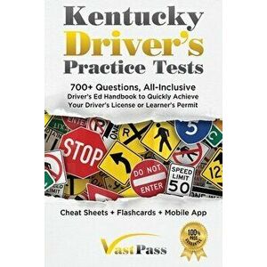 Kentucky Driver's Practice Tests: 700 Questions, All-Inclusive Driver's Ed Handbook to Quickly achieve your Driver's License or Learner's Permit (Che imagine