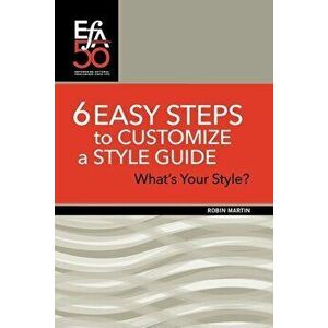 6 Easy Steps to Customize a Style Guide: What's Your Style?, Paperback - Robin Martin imagine