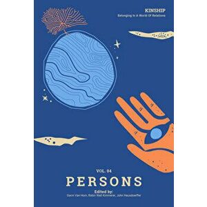 Kinship: Belonging in a World of Relations, Vol. 4 - Persons, Paperback - Gavin Van Horn imagine