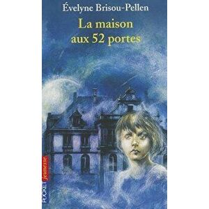 La Maison Aux 52 Portes, Paperback - Evelyne Brisou-Pellen imagine
