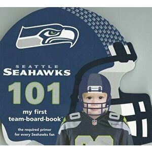 Seattle Seahawks 101, Board book - Brad M. Epstein imagine