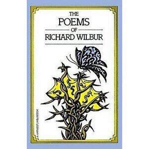 Poems of Richard Wilbur, Paperback - Richard Wilbur imagine