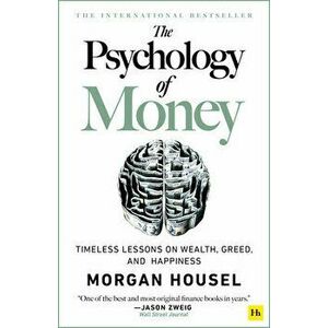 The Psychology of Money - Hardback: Timeless Lessons on Wealth, Greed, and Happiness, Hardcover - Morgan Housel imagine