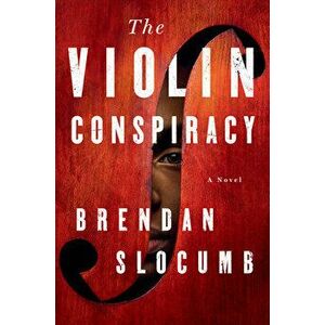 The Violin Conspiracy, Hardcover - Brendan Slocumb imagine