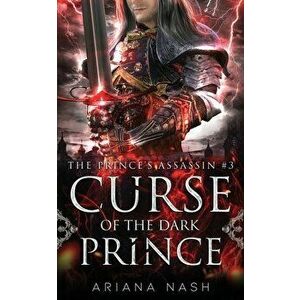 Curse of the Dark Prince, Paperback - Ariana Nash imagine