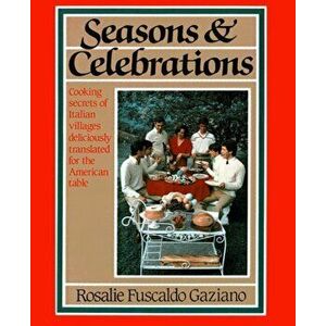 Seasons and Celebrations, Paperback - Rosalie Gaziano imagine