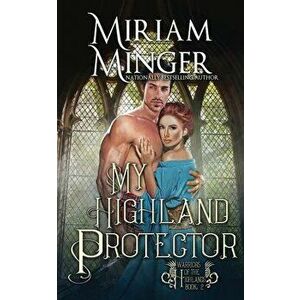 My Highland Protector, Paperback - Miriam Minger imagine