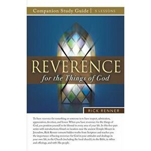 Reverence for the Things of God Study Guide, Paperback - Rick Renner imagine