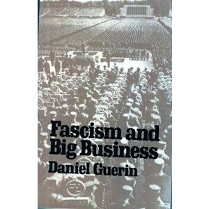 Fascism and Big Business, Paperback - Daniel Guerin imagine