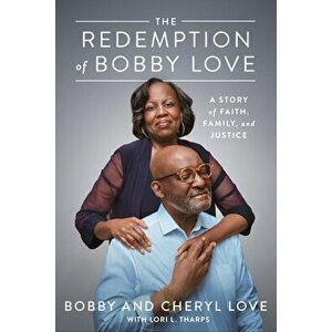 The Redemption of Bobby Love: A Story of Faith, Family, and Justice, Hardcover - Bobby Love imagine