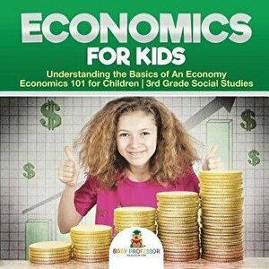 Economics for Kids - Understanding the Basics of An Economy - Economics 101 for Children - 3rd Grade Social Studies - *** imagine