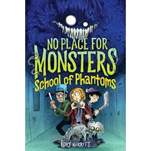 School of Phantoms, Hardcover - Kory Merritt imagine