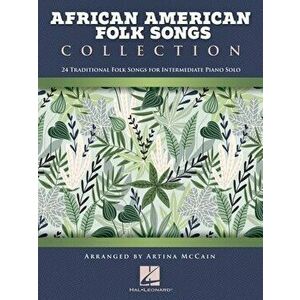African American Folk Songs Collection: 24 Traditional Folk Songs for Intermediate Piano Solo, Paperback - Artina McCain imagine