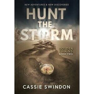 Hunt the Storm, Hardcover - Cassie Swindon imagine