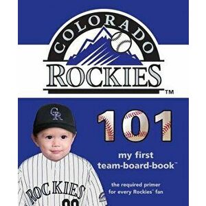 Colorado Rockies 101, Board book - Brad M. Epstein imagine