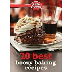 Betty Crocker Best Boozy Baking Recipes, Paperback - Betty Ed D. Crocker imagine
