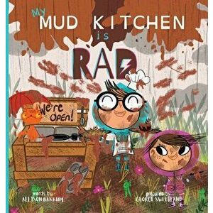 My Mud Kitchen is Rad, Hardcover - Allison Bakkum imagine