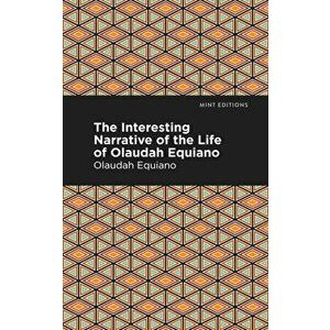 The Interesting Narrative of the Life of Olaudah Equiano, Hardcover - Olaudah Equiano imagine