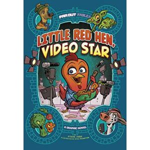 Little Red Hen, Video Star: A Graphic Novel, Paperback - Steve Foxe imagine