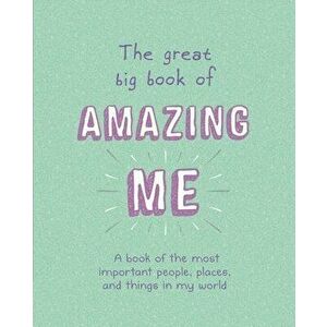 The Great Big Book of Amazing Me: Writing Prompt Journal, Paperback - *** imagine