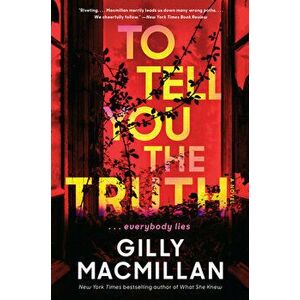 To Tell You the Truth, Paperback - Gilly MacMillan imagine