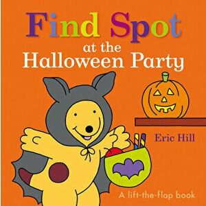 Find Spot at the Halloween Party, Board book - Eric Hill imagine