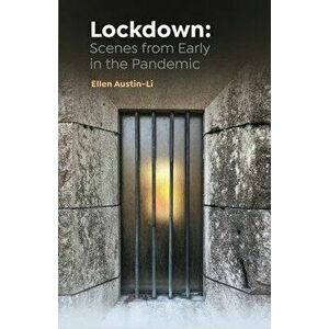 Lockdown: Scenes from Early in the Pandemic, Paperback - Ellen Austin-Li imagine