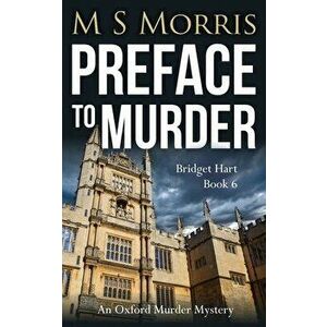Preface to Murder: An Oxford Murder Mystery, Paperback - M. S. Morris imagine