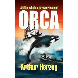 Orca, Paperback - III Herzog, Arthur imagine