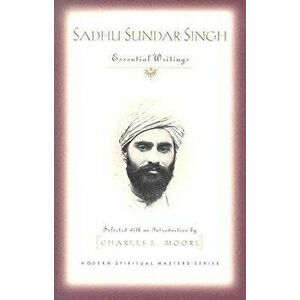 Sadhu Sundar Singh: Essential Writings, Paperback - Sundar Singh imagine