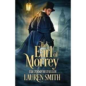 The Earl of Morrey, Paperback - Lauren Smith imagine