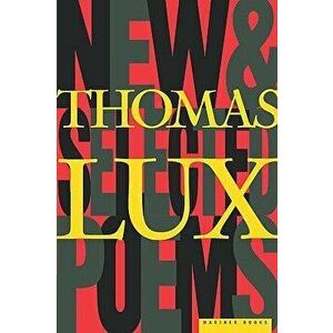 New and Selected Poems of Thomas Lux: 1975-1995, Paperback - Thomas Lux imagine