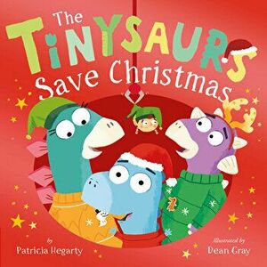 The Tinysaurs Save Christmas, Hardcover - Patricia Hegarty imagine