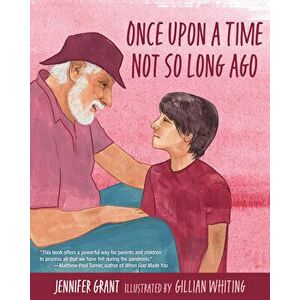 Once Upon a Time Not So Long Ago, Hardcover - Jennifer Grant imagine